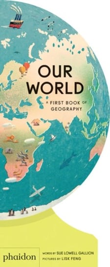Our World: A First Book of Geography Sue Lowell Gallion