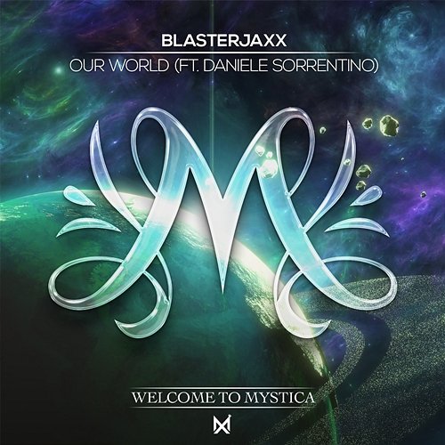Our World Blasterjaxx feat. Daniele Sorrentino