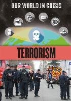 Our World in Crisis: Terrorism Martin Claudia