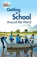 Our World Readers: Getting to School Around the World Adams Dan