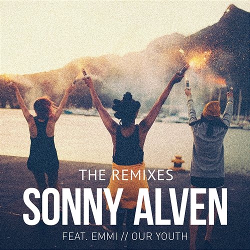 Our Youth Sonny Alven feat. Emmi