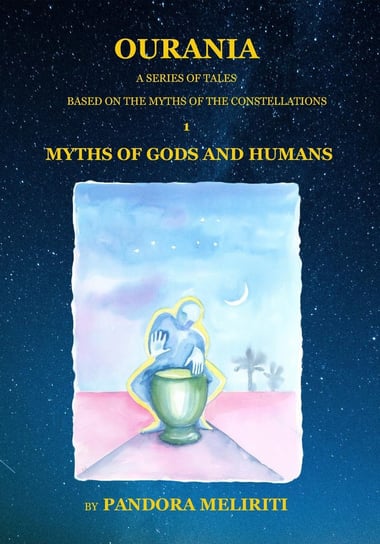 Ourania 1. Myths of Gods and Humans Pandora Meliriti
