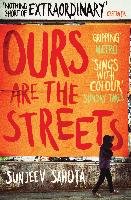 Ours are the Streets Sahota Sunjeev