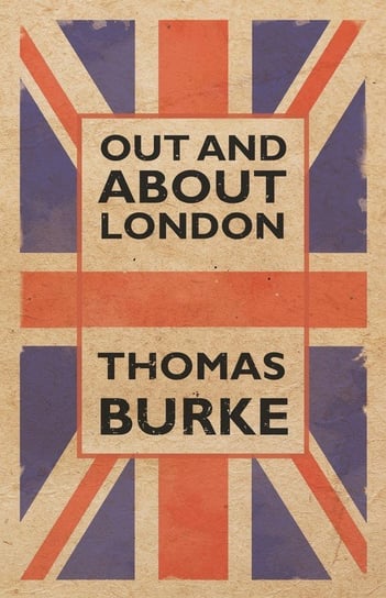 Out and About London Thomas Burke