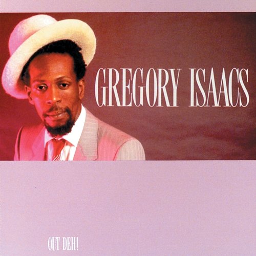 Out Deh! Gregory Isaacs