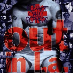 Out In L.A. Red Hot Chili Peppers