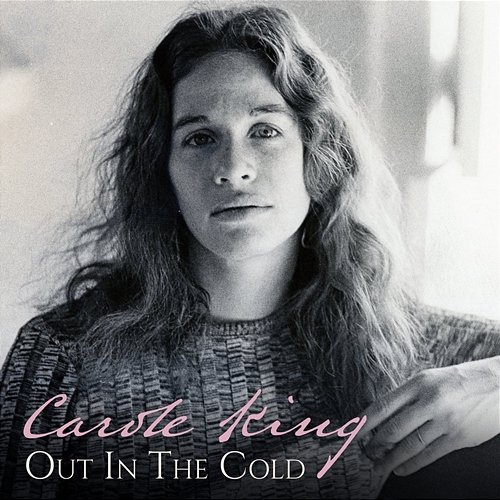 Out In the Cold Carole King