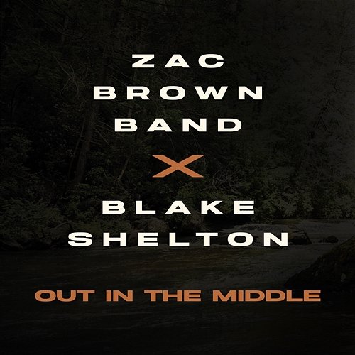 Out In The Middle Zac Brown Band & Blake Shelton