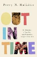Out in Time: From Stonewall to Queer, How Gay Men Came of Age Across the Generations Halkitis Perry N.