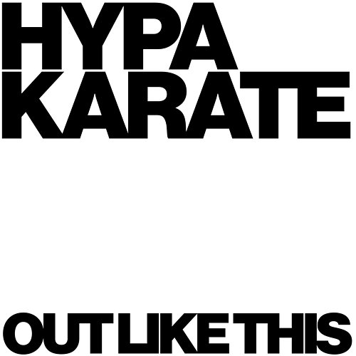 Out Like This Hypa Karate