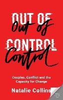 Out of Control: Couples, Conflict and the Capacity for Change Collins Natalie