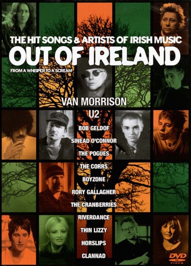 Out Of Ireland U2, Gallagher Rory, O'Connor Sinead, Clannad, Thin Lizzy, Cranberries, The Corrs