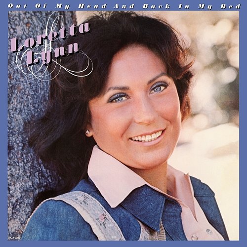 Out Of My Head And Back In My Bed Loretta Lynn