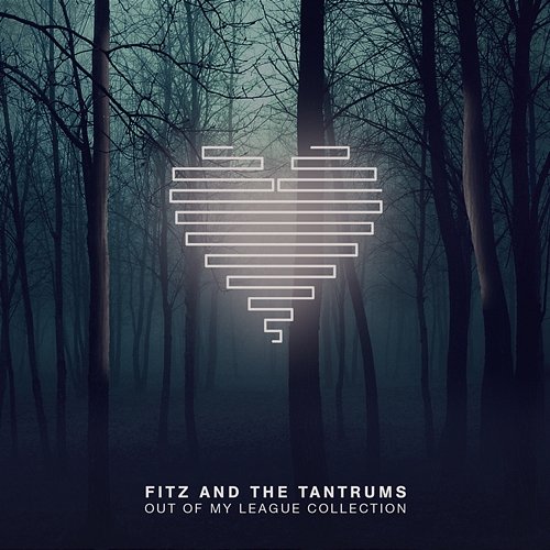 Out of My League Collection Fitz And The Tantrums