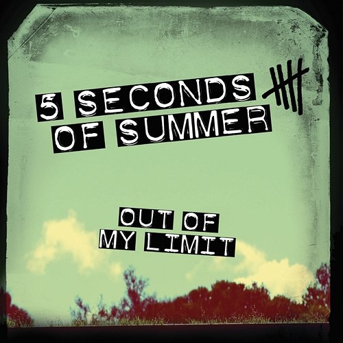 Out Of My Limit 5 Seconds Of Summer
