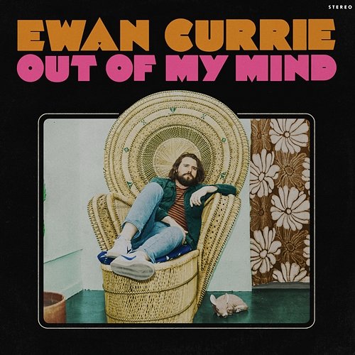 Out of My Mind Ewan Currie