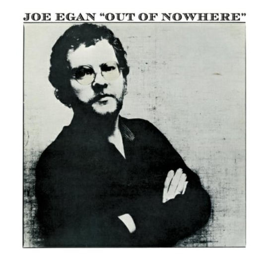 Out Of Nowhere Egan Joe