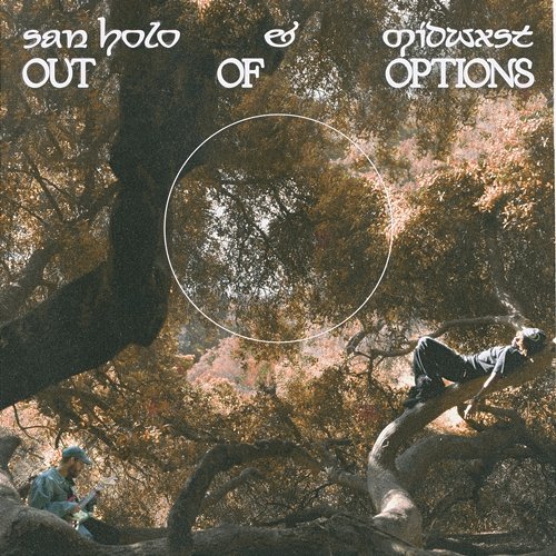 Out Of Options San Holo & midwxst