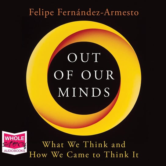Out of Our Minds Fernandez-Armesto Felipe