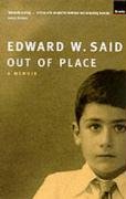 Out of Place: a Memoir Said Edward W.