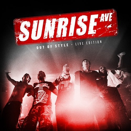 Out Of Style – Live Edition Sunrise Avenue