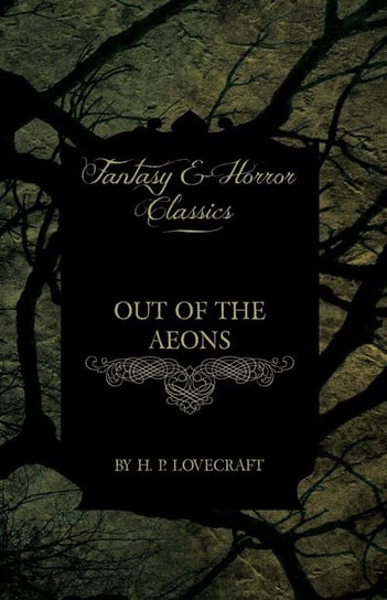Out of the Aeons H.P. Lovecraft