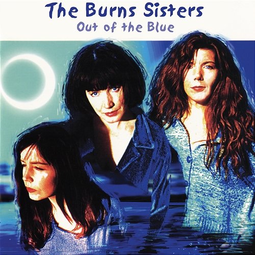 Out Of The Blue The Burns Sisters