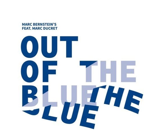 Out Of The Blue Bernstein's Marc Out Of The Blue, Ducret Marc