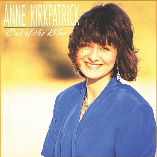 Out Of The Blue Anne Kirkpatrick