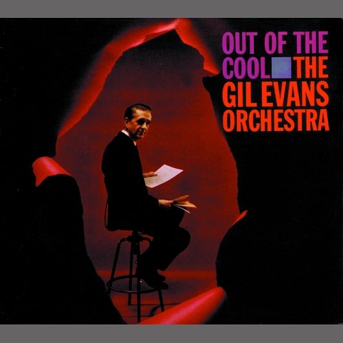 Out Of The Cool The Gil Evans Orchestra