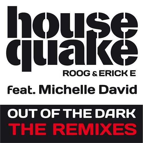Out Of The Dark Housequake