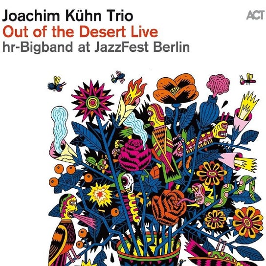 Out Of The Desert Live Joachim Kuhn Trio, hr-Bigband