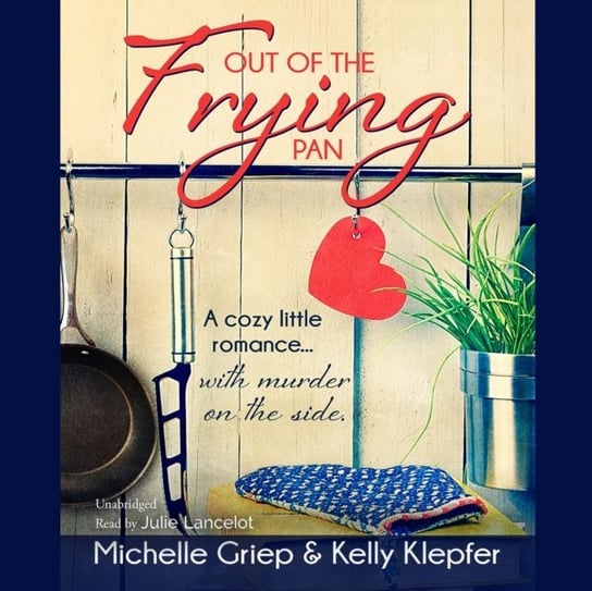 Out of the Frying Pan Klepfer Kelly, Griep Michelle