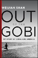 Out of the Gobi: My Story of China and America Shan Weijian