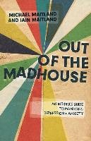 Out of the Madhouse Maitland Iain