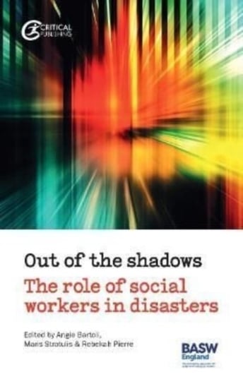 Out of the Shadows: The Role of Social Workers in Disasters Opracowanie zbiorowe
