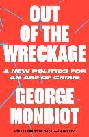 Out of the Wreckage Monbiot George