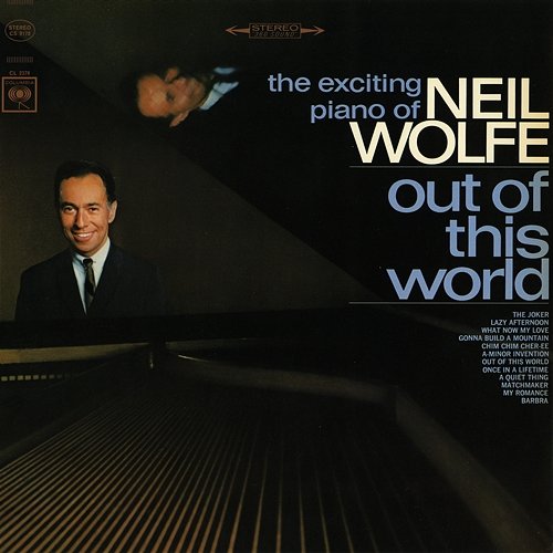 Out of This World - The Exciting Piano of Neil Wolfe Neil Wolfe