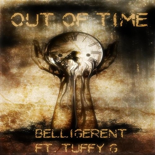 Out of Time Belligerent feat. Tuffy G