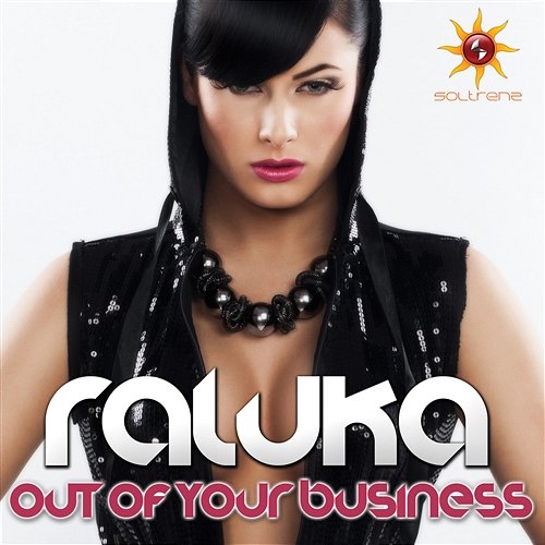 Out Of Your Business Raluka