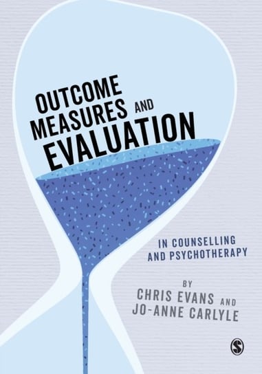Outcome Measures and Evaluation in Counselling and Psychotherapy Evans Chris