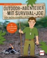 Outdoor-Abenteuer mit Survival-Joe Vogel Johannes, Braun Patricia