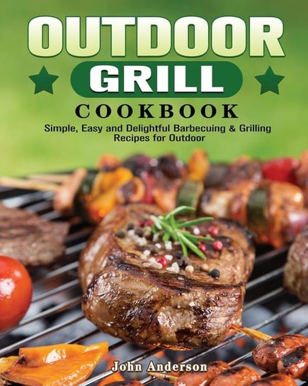 Outdoor Grill Cookbook Anderson John