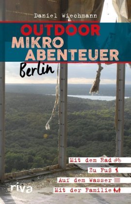 Outdoor-Mikroabenteuer Berlin Riva Verlag