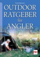 Outdoor-Ratgeber für Angler Weissert Frank