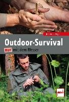 Outdoor-Survival nur mit dem Messer Vogel Johannes