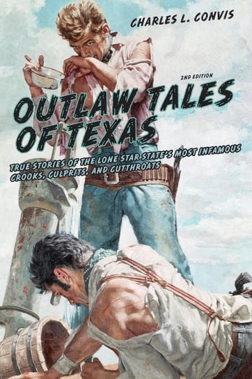 Outlaw Tales of Texas Convis Charles