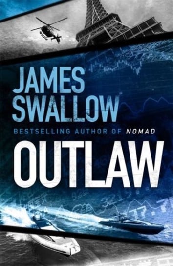 Outlaw: The incredible new thriller from the master of modern espionage James Swallow