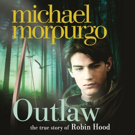 Outlaw: The story of Robin Hood Morpurgo Michael