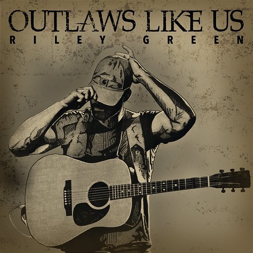 Outlaws Like Us Riley Green